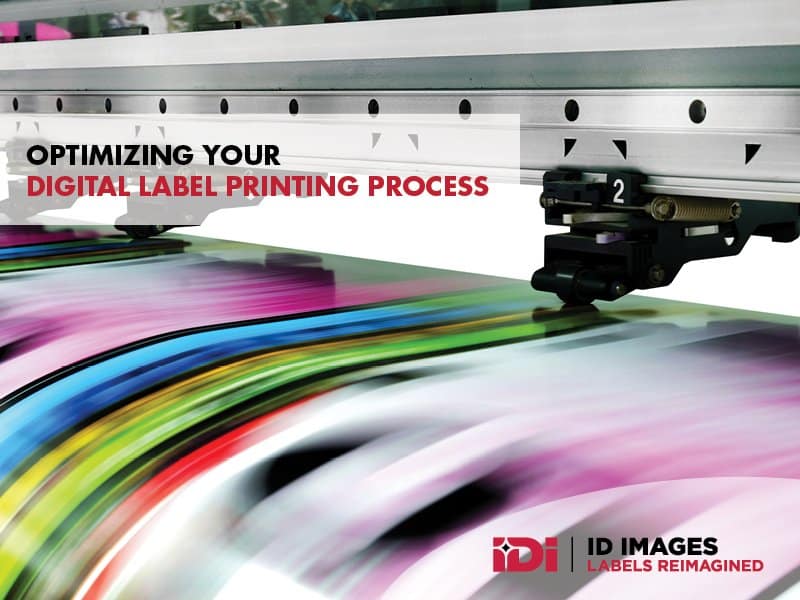 How to Optimize Your Digital Label Printing Process - ID Images